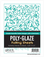 Gina K Designs - Poly-Glaze Foiling Sheets - Flutterby Friends