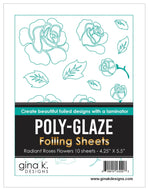Gina K Designs - Poly-Glaze Foiling Sheets - Radiant Roses Flowers