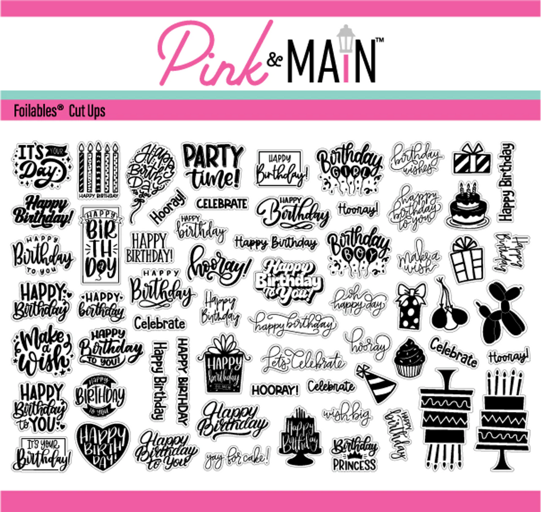 Pink and Main - Foilable Cut Ups- Birthday Sentiments